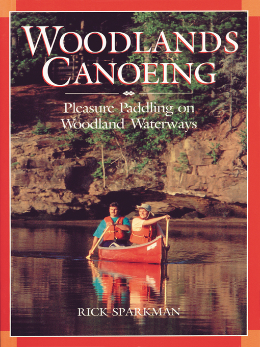 Title details for Woodlands Canoeing by Rick Sparkman - Available